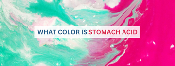 What Color Is Stomach Acid? Meaning, Causes & Treatments