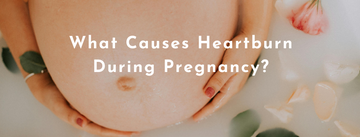 Heartburn is not an uncommon problem during pregnancy