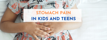 Stomach Pain in Kids and Teens - What Parents Need to Know