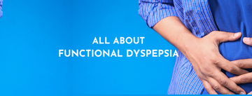 All About Functional Dyspepsia